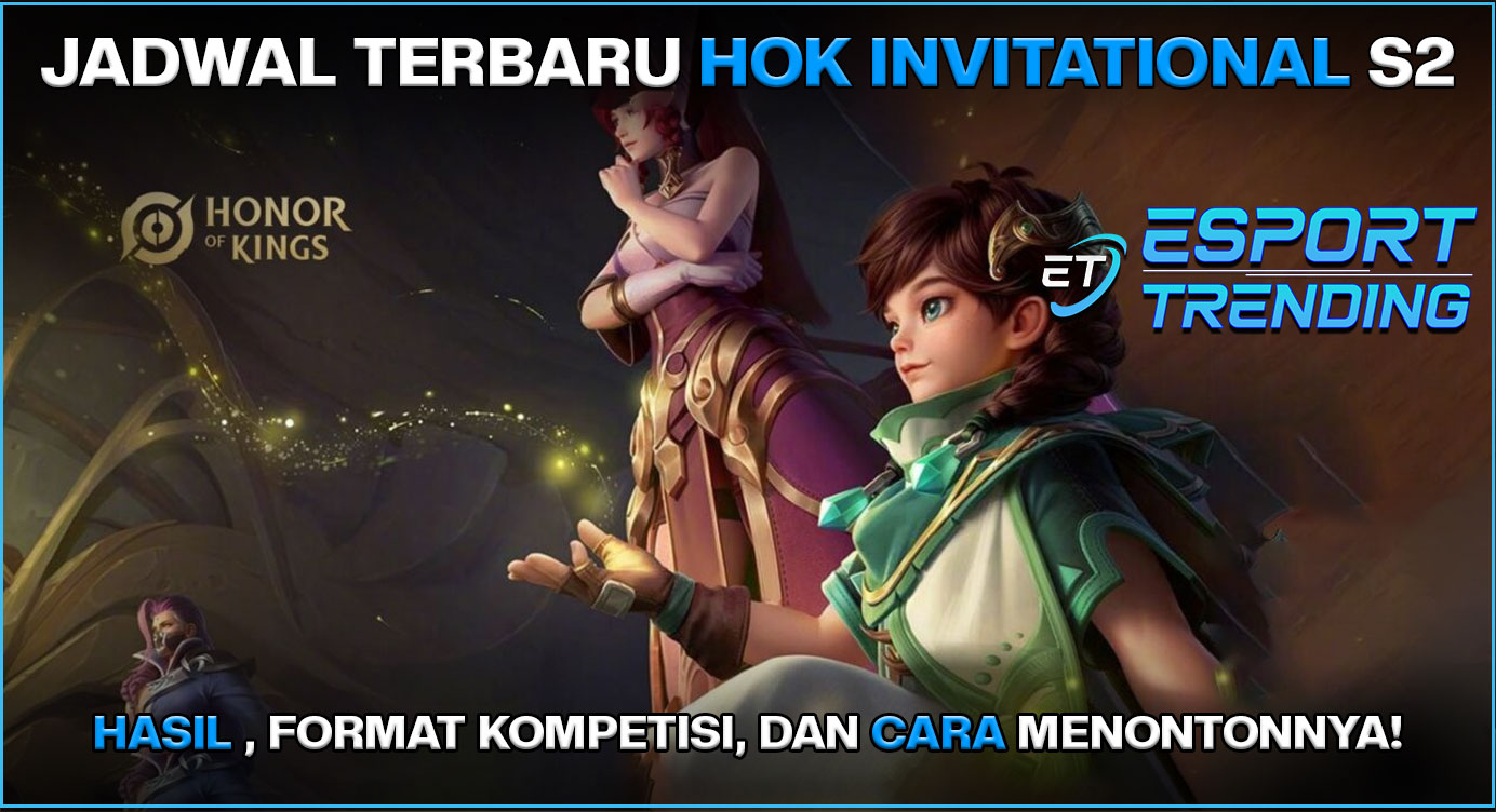 Jadwal Terbaru HOK Invitational S2, Hasil Seru, Format Kompetisi, dan Cara Menontonnya!