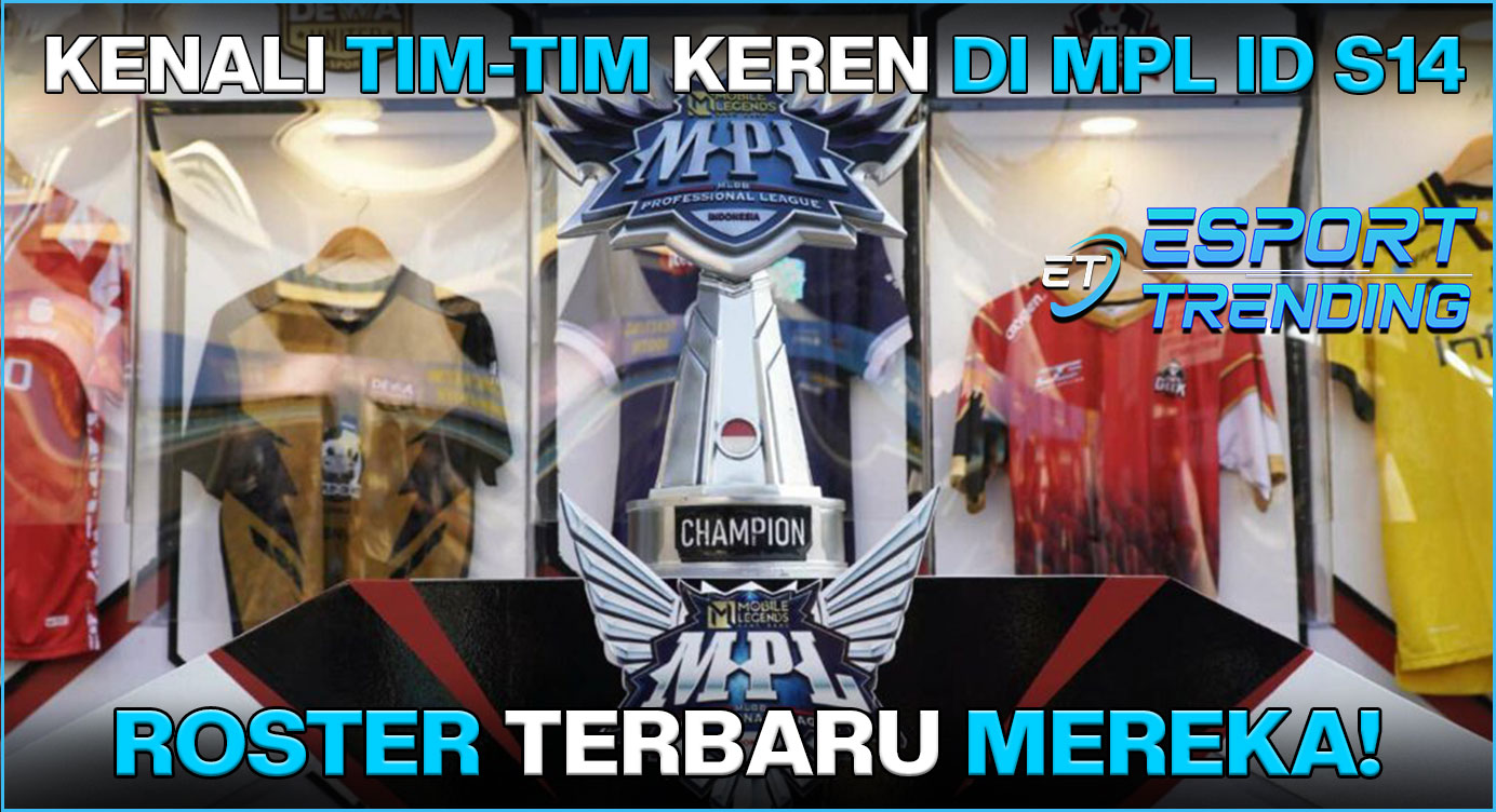 Kenali Tim-Tim Keren di MPL ID S14 dan Roster Terbaru Mereka!