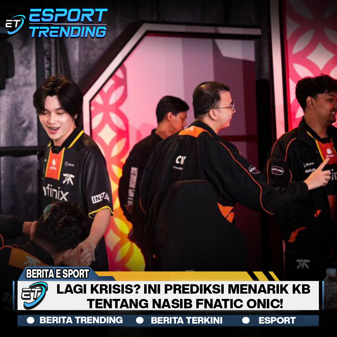 Lagi Krisis? Ini Prediksi Menarik KB Tentang Nasib Fnatic ONIC!