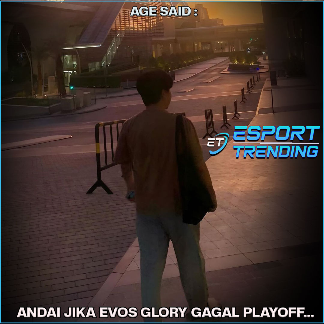 Age: Andai Jika EVOS Glory gagal playoff…