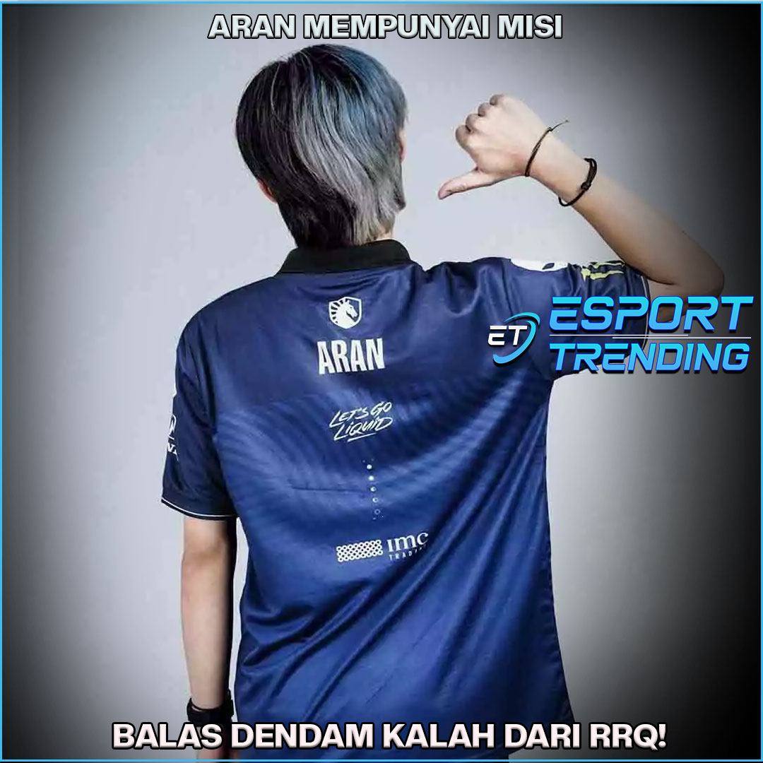 Aran Mempunyai Misi Balas Dendam kalah dari RRQ!