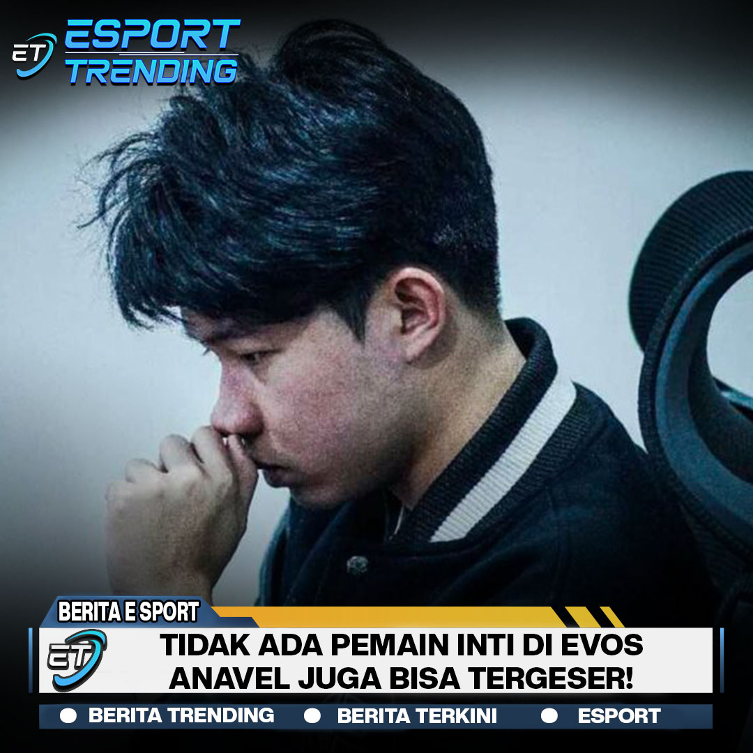 Tidak Ada Pemain Inti di EVOS: Anavel Juga Bisa Tergeser!