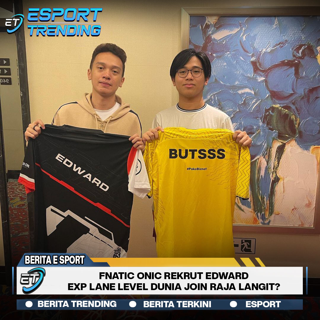 Fnatic ONIC rekrut Edward, EXP Lane level dunia join Raja Langit?