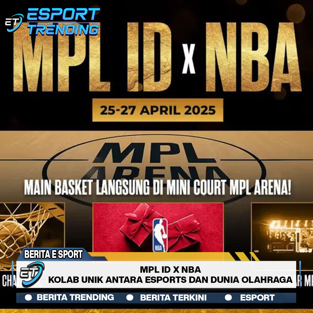 MPL ID X NBA: Kolab Unik antara Esports dan Dunia Olahraga