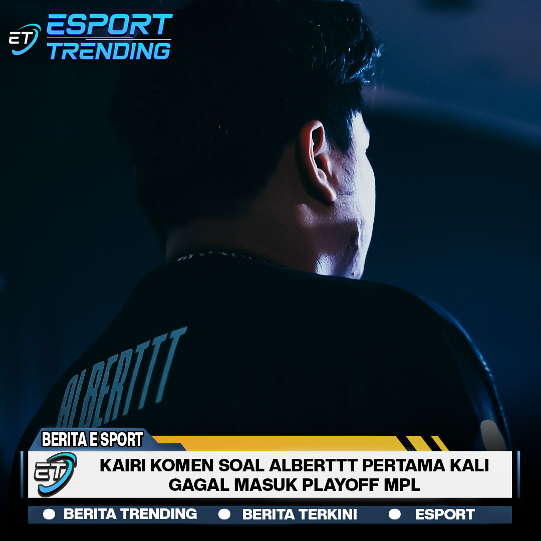 Kairi Komen Soal Alberttt Pertama Kali Gagal Masuk Playoff MPL