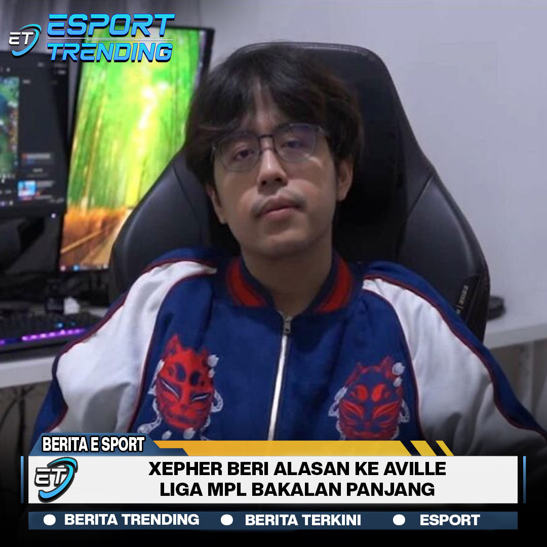 Xepher Beri Alasan Ke Aville, Liga MPL Bakalan Panjang