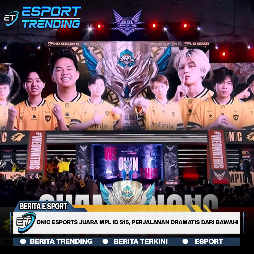 ONIC Esports Juara MPL ID S15, Perjalanan Dramatis Dari Bawah!
