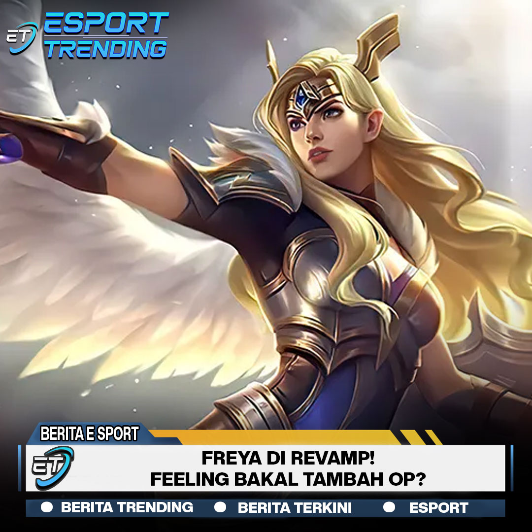 Freya di Revamp! Feeling Bakal Tambah OP?