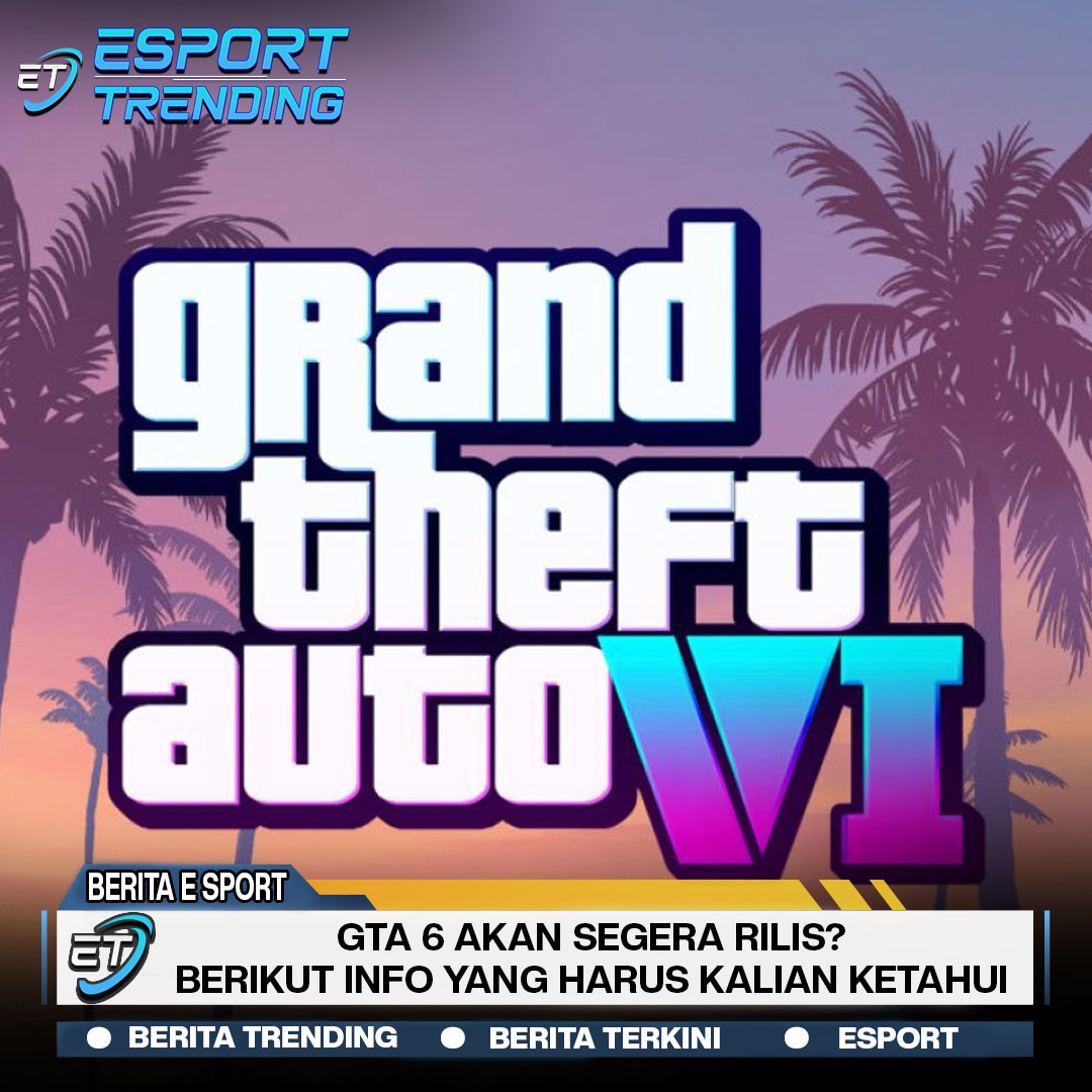 GTA 6 Akan Segera Rilis? Berikut Info Yang Harus Kalian Ketahui