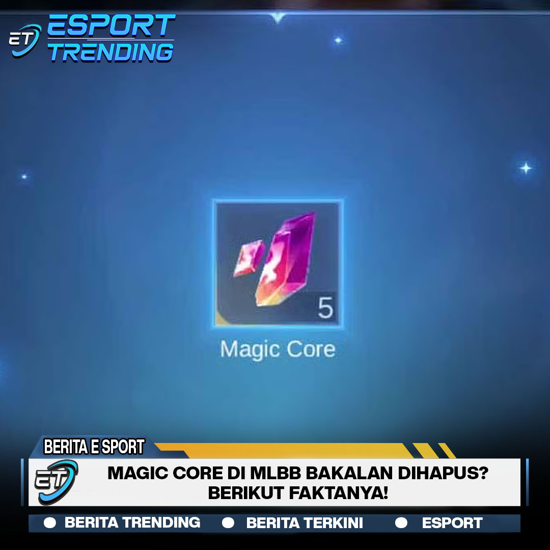 Magic Core di MLBB Bakalan Dihapus? Berikut Faktanya!