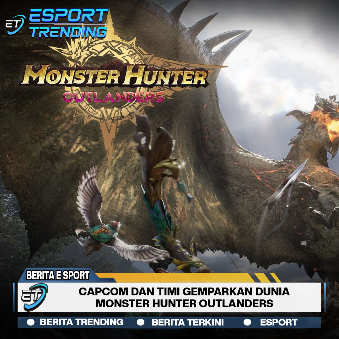 Capcom dan TiMi Gemparkan Dunia Monster Hunter Outlanders