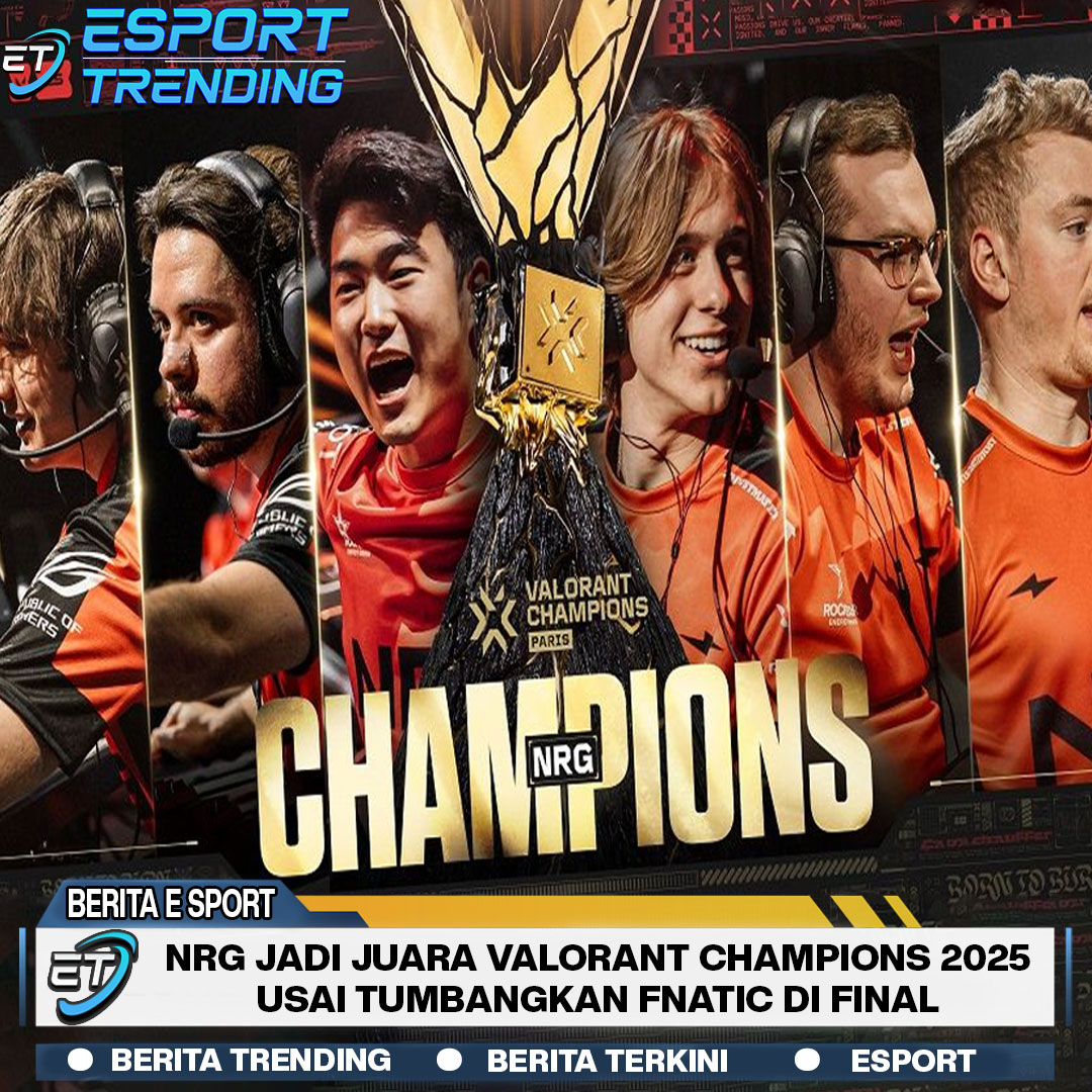 NRG Juara Valorant Champions 2025 Usai Kalahkan Fnatic di Final