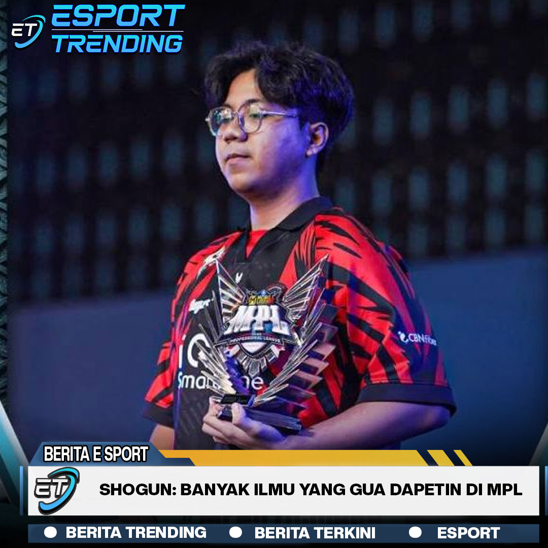 Shogun: Banyak Ilmu Yang Gua Dapetin di MPL