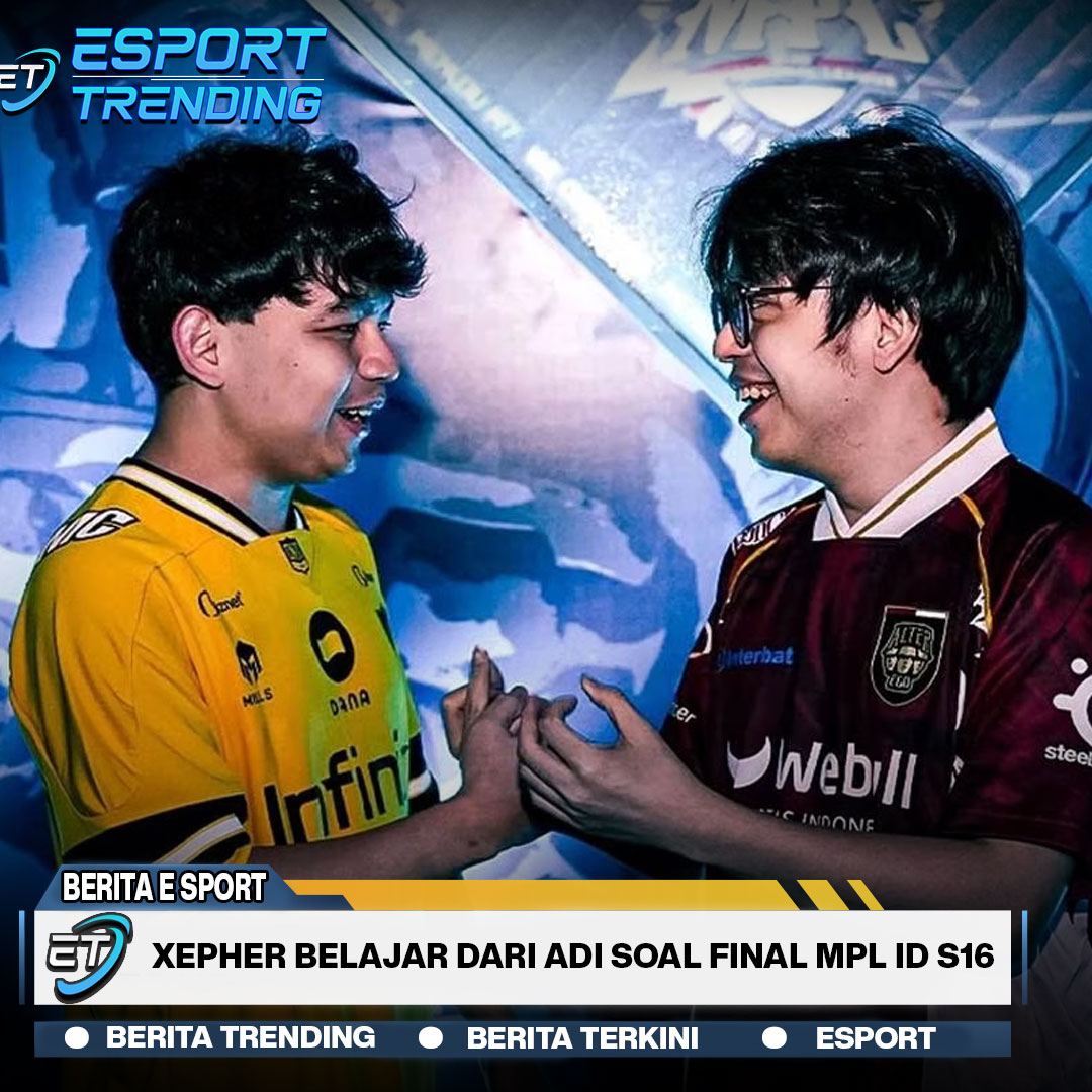 Xepher Belajar dari Adi Soal Final MPL ID S16