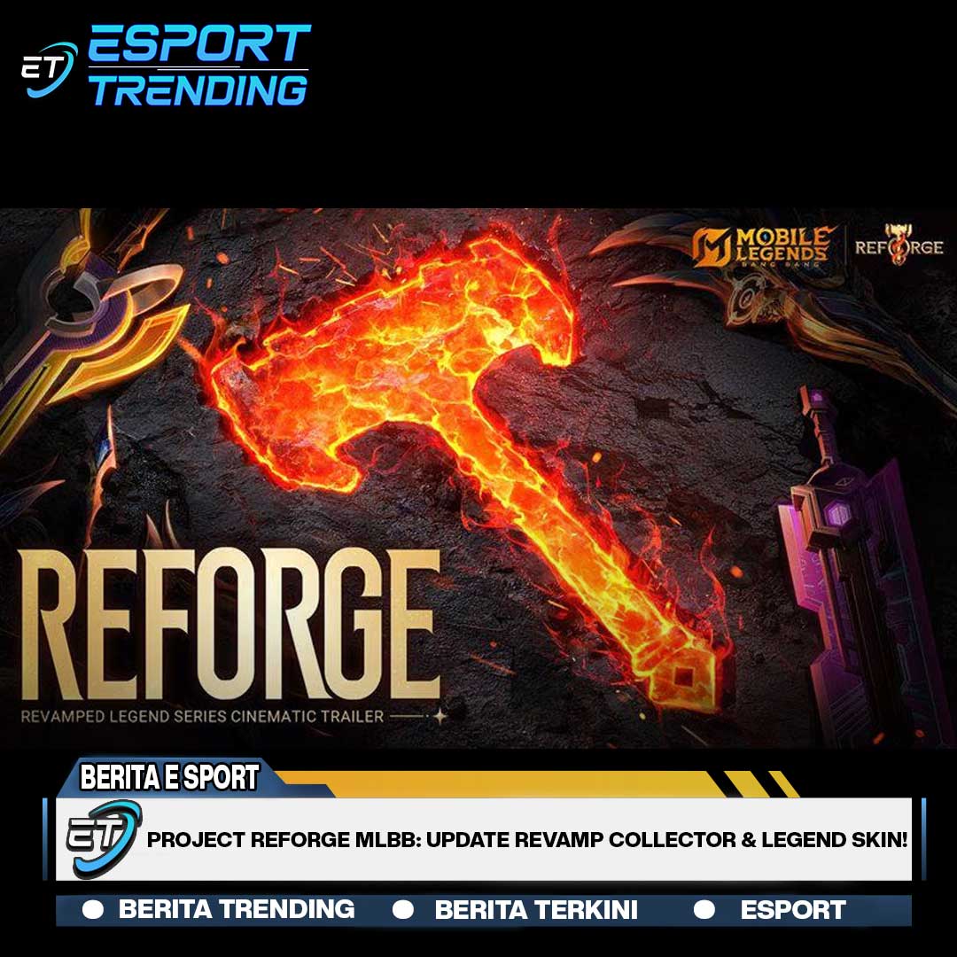 Project Reforge MLBB: Update Revamp Collector & Legend Skin!