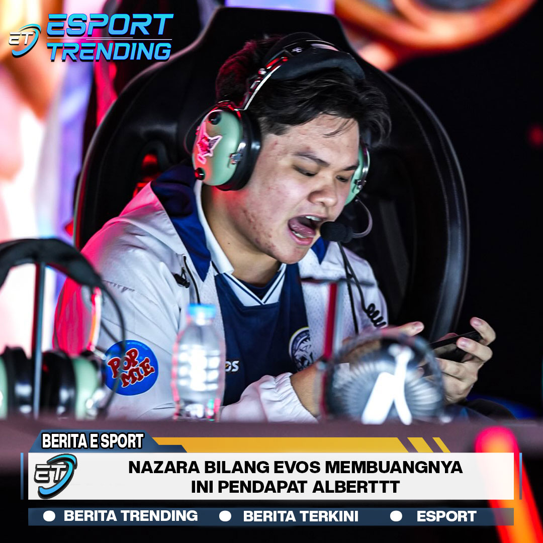 Nazara Bilang EVOS Membuangnya, Ini Pendapat Alberttt